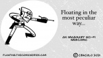 Floating in the most peculiar way...